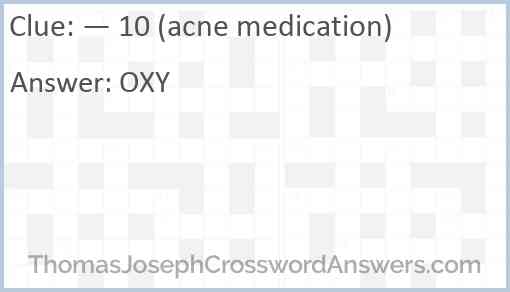 — 10 (acne medication) Answer