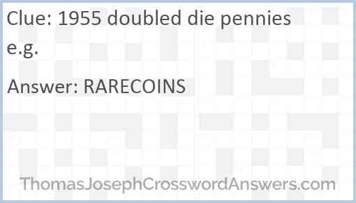 1955 doubled die pennies e.g. Answer