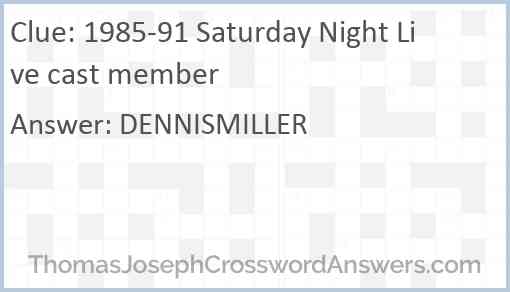 1985-91 Saturday Night Live cast member Answer