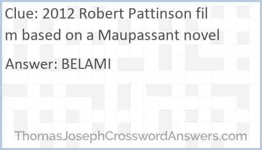 2012 Robert Pattinson film based on a Maupassant novel Answer