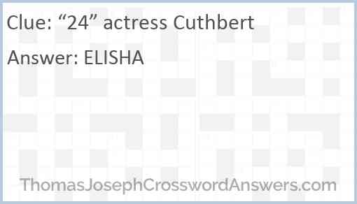 “24” actress Cuthbert Answer