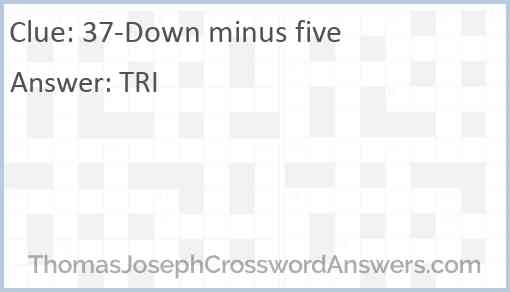 37-Down minus five Answer