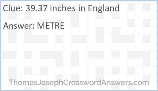 39.37 inches in England Answer