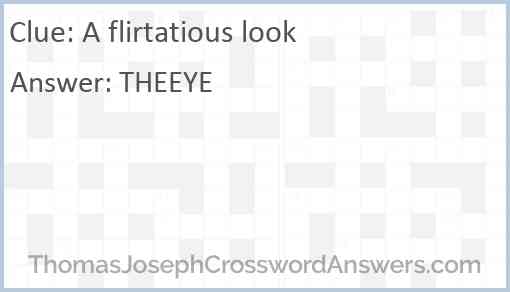 A flirtatious look Answer