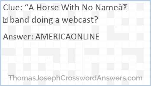 “A Horse With No Name” band doing a webcast? Answer