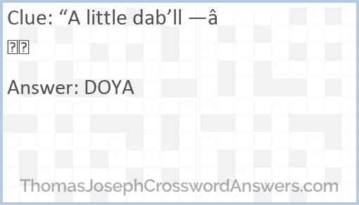 “A little dab’ll —” Answer