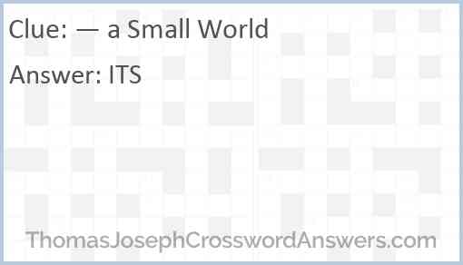 “— a Small World” Answer