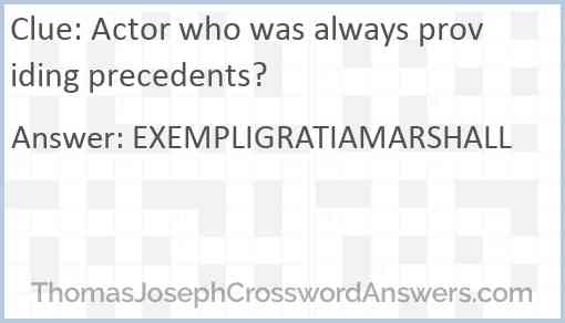 Actor who was always providing precedents? Answer