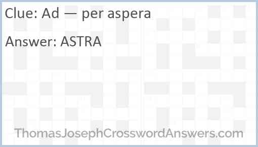 “Ad — per aspera” Answer