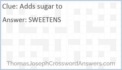 Adds sugar to Answer