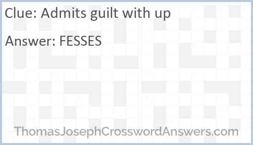 Admits guilt with up Answer