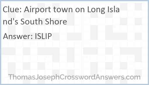 Airport town on Long Island's South Shore Answer