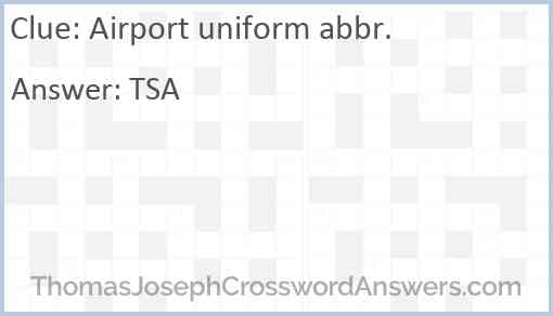Airport uniform abbr. Answer