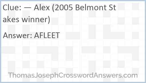 — Alex (2005 Belmont Stakes winner) Answer