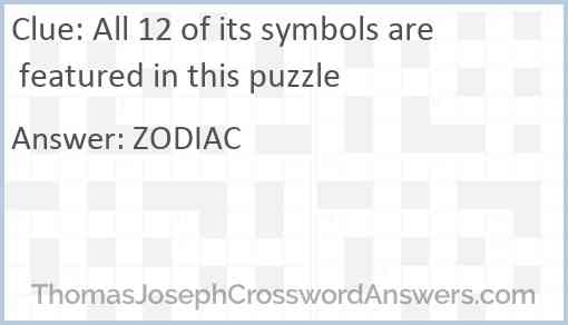 All 12 of its symbols are featured in this puzzle Answer