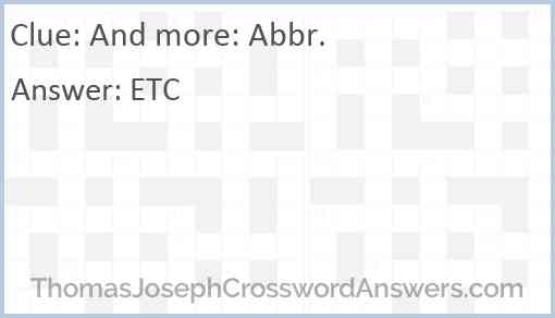 And more: Abbr. Answer