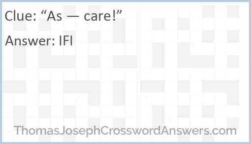 “As — care!” Answer