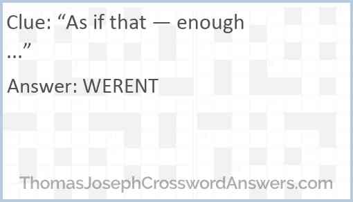 “As if that — enough ...” Answer