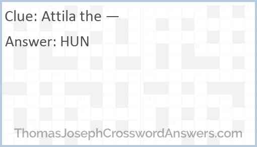 Attila the — Answer