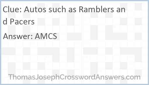 Autos such as Ramblers and Pacers Answer