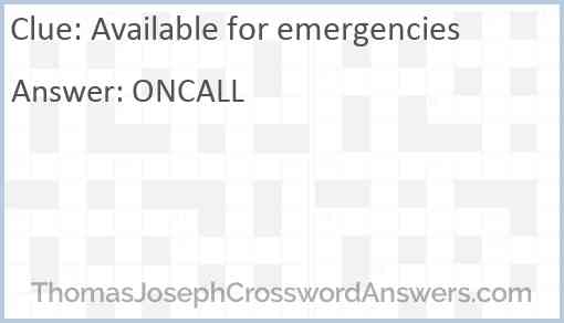 Available for emergencies Answer