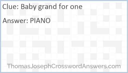 Baby grand for one Answer