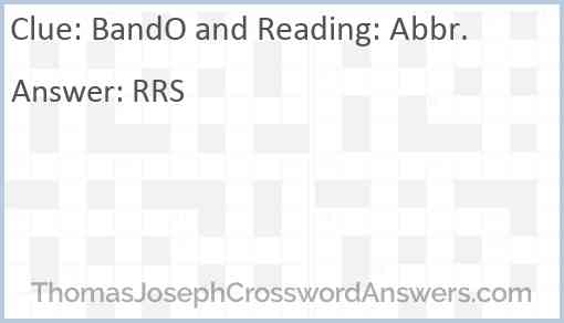 BandO and Reading: Abbr. Answer