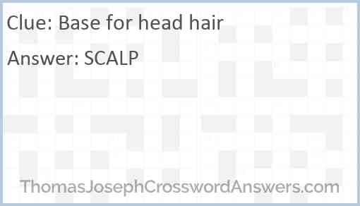 Base for head hair Answer