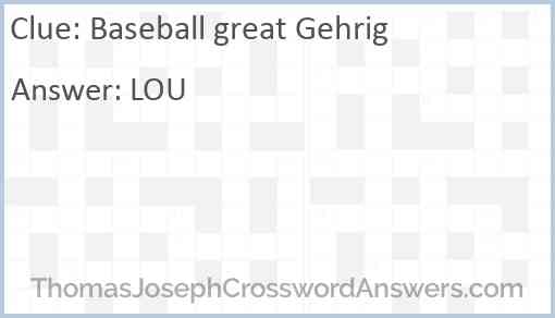 Baseball great Gehrig Answer