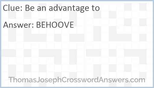 Be an advantage to Answer