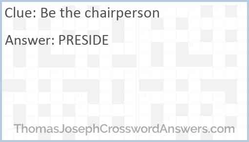 Be the chairperson Answer