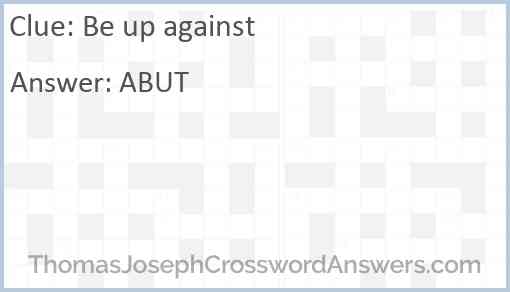 Be up against Answer