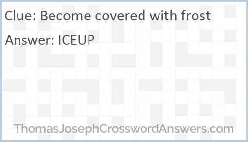 Become covered with frost Answer