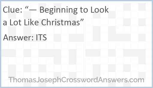 “— Beginning to Look a Lot Like Christmas” Answer