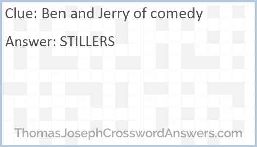 Ben and Jerry of comedy Answer