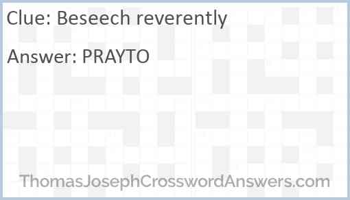 Beseech reverently Answer