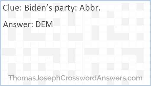 Biden’s party: Abbr. Answer