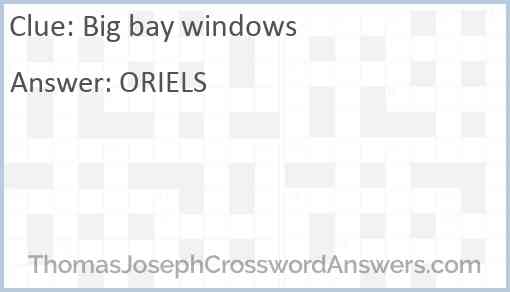 Big bay windows Answer
