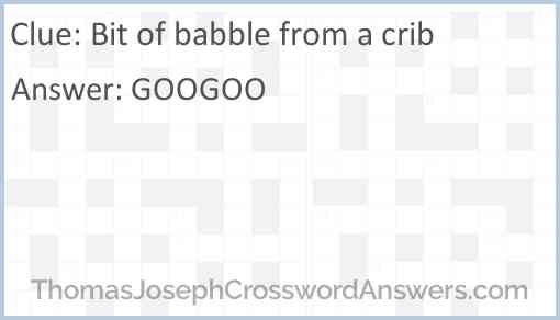 Bit of babble from a crib Answer