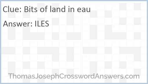 Bits of land in eau Answer