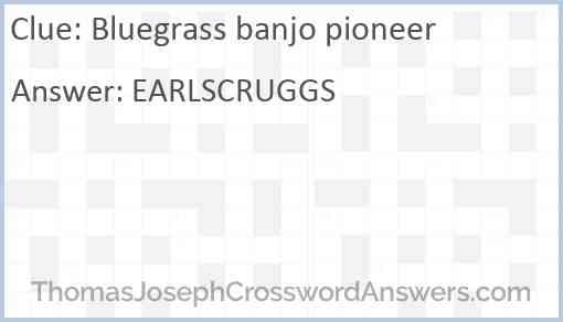 Bluegrass banjo pioneer Answer