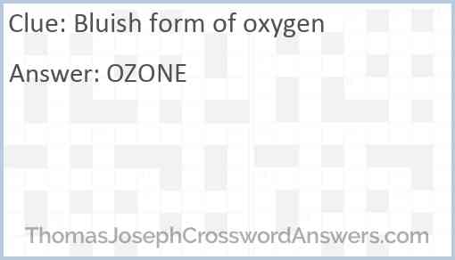 Bluish form of oxygen Answer