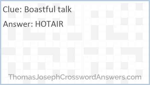 Boastful talk Answer