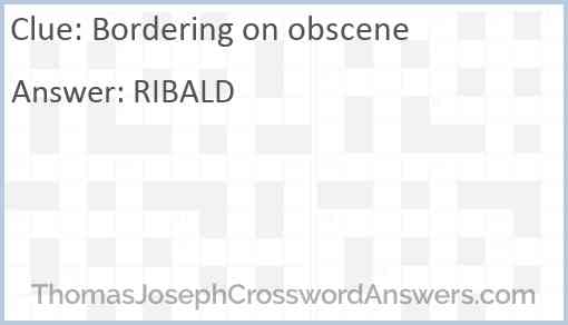 Bordering on obscene Answer