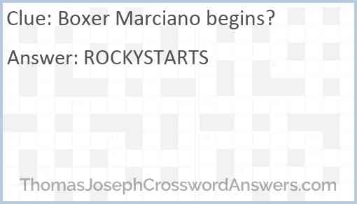 Boxer Marciano begins? Answer