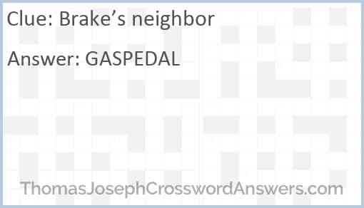 Brake’s neighbor Answer