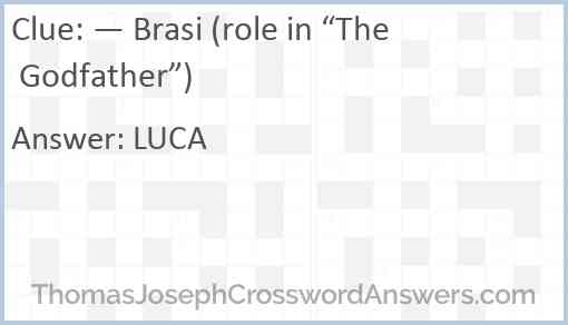 — Brasi (role in “The Godfather”) Answer