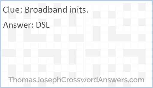 Broadband inits. Answer