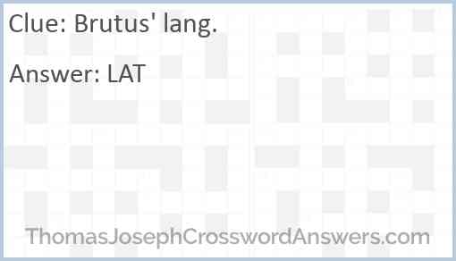 Brutus' lang. Answer