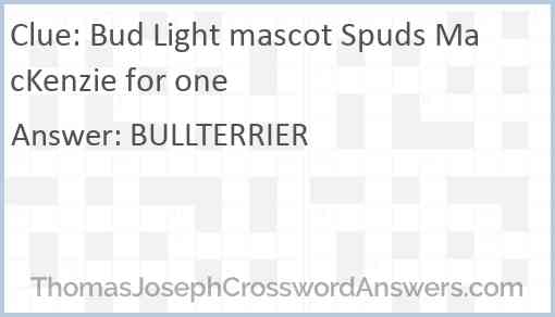 Bud Light mascot Spuds MacKenzie for one Answer